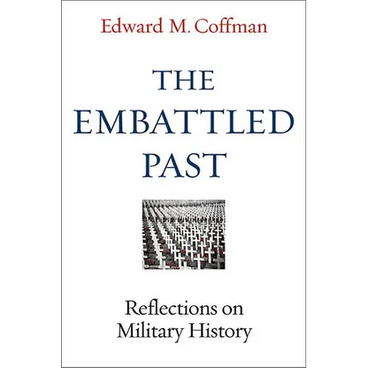 The Embattled Past: Reflections on Military History - Hardcover