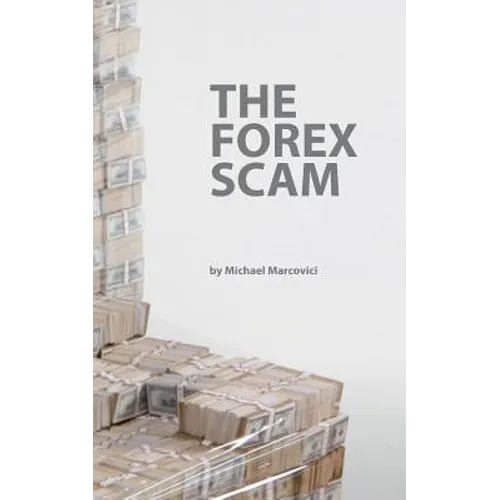 The Forex Scam: What you must know about Forex online - Paperback