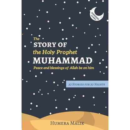 The Story of the Holy Prophet Muhammad: Ramadan Classics: 30 Stories for 30 Nights - Paperback