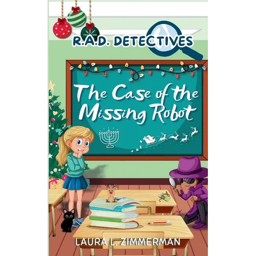 R.A.D. Detectives: The Case of the Missing Robot - Paperback