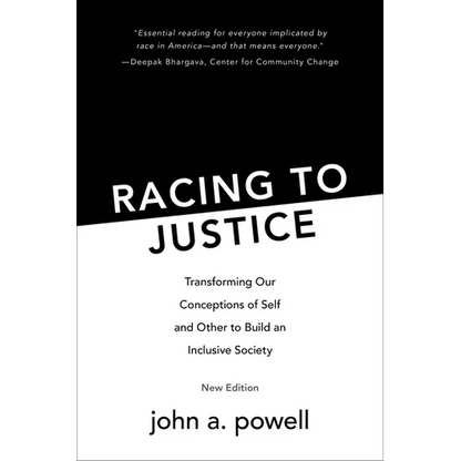 Racing to Justice: Transforming Our Conceptions of Self and Other to Build an Inclusive Society - Paperback