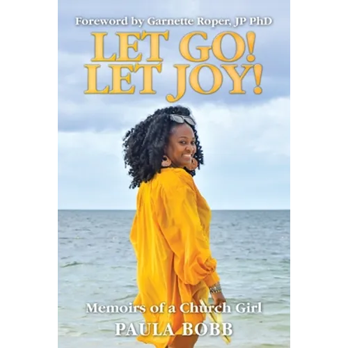 Let Go! Let Joy!: Memoirs of a Church Girl - Paperback