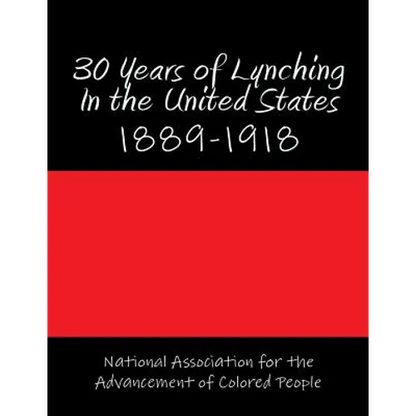 30 Years of Lynching In the United States: 1889-1918 - Paperback