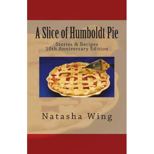 A Slice of Humboldt Pie: 10th Anniversary Edition - Paperback