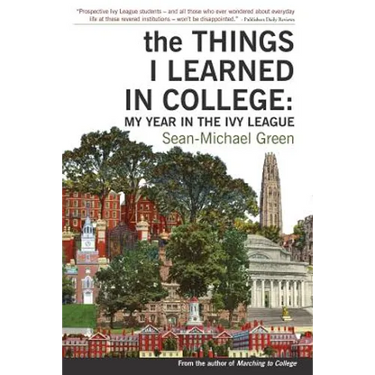 The Things I Learned in College: My Year in the Ivy League - Paperback