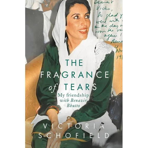 The Fragrance of Tears: My Friendship with Benazir Bhutto - Paperback
