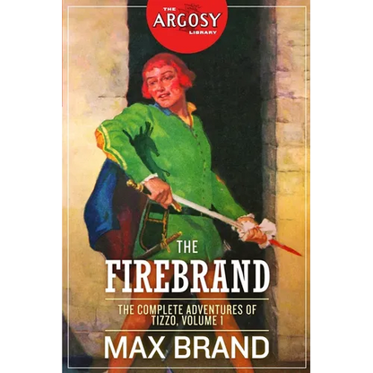 The Firebrand: The Complete Adventures of Tizzo, Volume 1 - Paperback