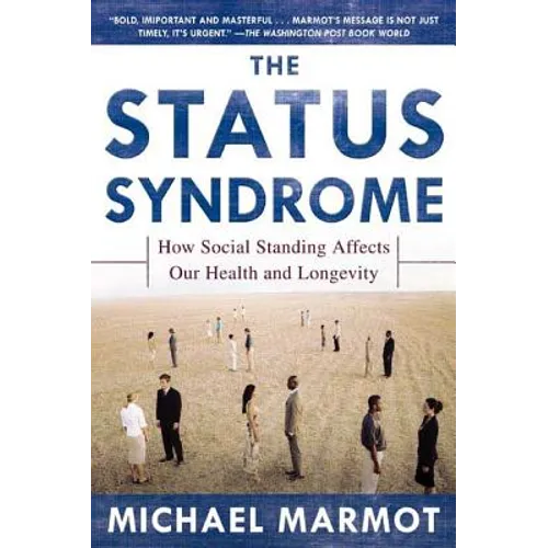 The Status Syndrome: How Social Standing Affects Our Health and Longevity - Paperback