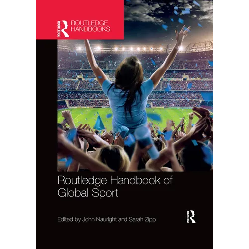 Routledge Handbook of Global Sport - Paperback