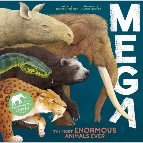 Mega: The Most Enormous Animals Ever - Hardcover