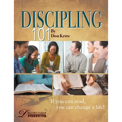 Discipling 101 Study Guide: If You Can Read, You Can Change a Life! - Paperback
