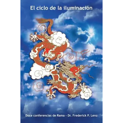 El ciclo de la iluminacion: Doce conferencias de Rama - Dr. Frederick P. Lenz - Paperback