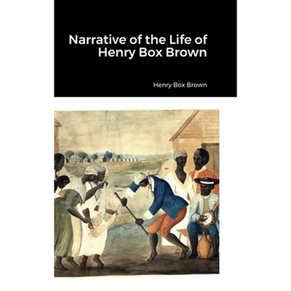 Narrative of the Life of Henry Box Brown - Hardcover