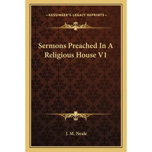 Sermons Preached In A Religious House V1 - Paperback