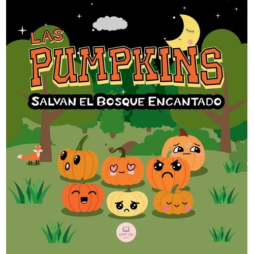 Las Pumpkins Salvan el Bosque Encantado: Un cuento infantil sobre las emociones para niños de 3 a 6 años - Hardcover