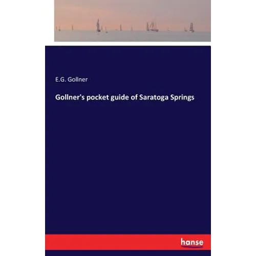 Gollner's pocket guide of Saratoga Springs - Paperback