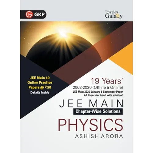 Physics Galaxy 2021 JEE Main Physics 19 Years ChapterWise Solutions (2002-2020) by Ashish Arora - Paperback