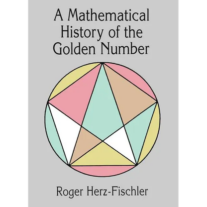 A Mathematical History of the Golden Number - Paperback