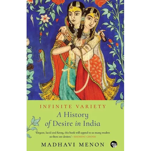 Infinite Variety: A History of Desire in India - Paperback