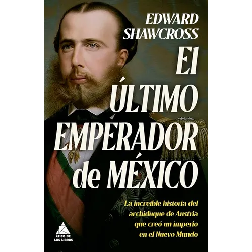 Ultimo Emperador de Mexico, El - Hardcover