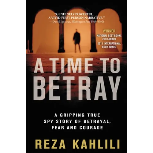 A Time to Betray: A Gripping True Spy Story of Betrayal, Fear, and Courage - Paperback