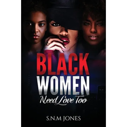 Black Women Need Love Too: A Book About Relationships, Self-Love and Community - Paperback
