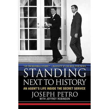 Standing Next to History: An Agent's Life Inside the Secret Service - Paperback