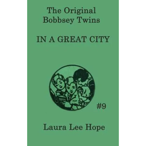 The Bobbsey Twins In a Great City: A Classic Adventure of the Bobbsey Twins in the Big City - Hardcover