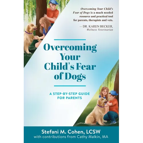 Overcoming Your Child's Fear of Dogs: A Step-by-Step Guide for Parents - Paperback