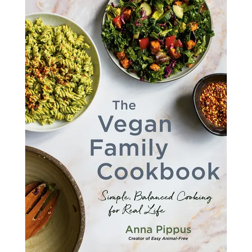 The Vegan Family Cookbook: Simple, Balanced Cooking for Real Life - Paperback