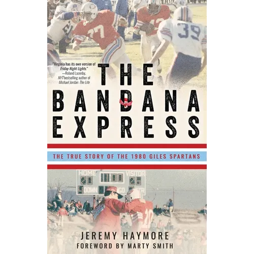 The Bandana Express: The True Story of the 1980 Giles Spartans - Hardcover