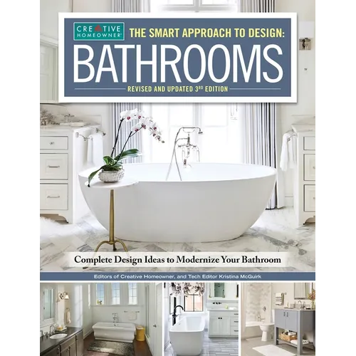 The Smart Approach to Design: Bathrooms, Revised and Updated 3rd Edition: Complete Design Ideas to Modernize Your Bathroom