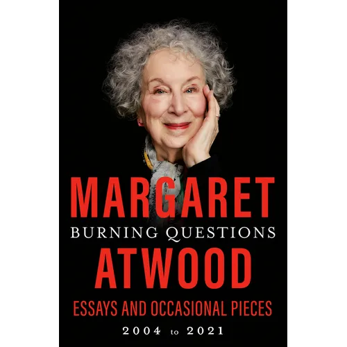 Burning Questions: Essays and Occasional Pieces, 2004 to 2021 - Hardcover
