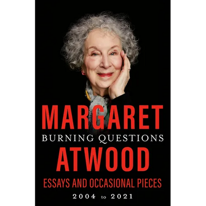 Burning Questions: Essays and Occasional Pieces, 2004 to 2021 - Hardcover