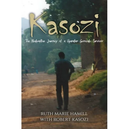 Kasozi: The Redemptive Journey of a Ugandan Genocide Survivor - Paperback