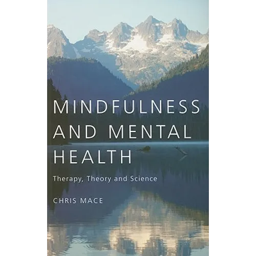 Mindfulness and Mental Health: Therapy, Theory and Science - Paperback