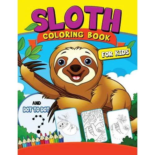 Sloth coloring Book for Kids: with Dot-to-Dot pictures Animal Coloring Book for Kids Ages 2-4,4-8 - Paperback