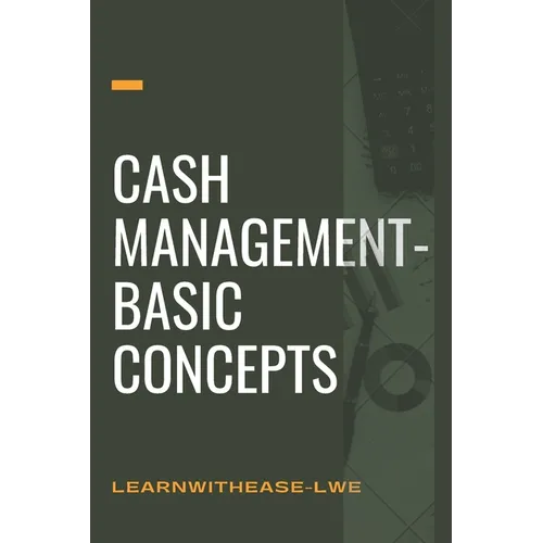 Cash management- basic concepts: learn the cash management basis - Paperback
