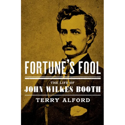 Fortune's Fool: The Life of John Wilkes Booth - Paperback