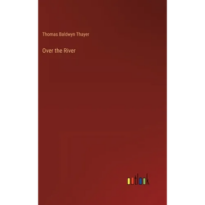 Over the River - Hardcover