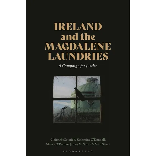 Ireland and the Magdalene Laundries: A Campaign for Justice - Hardcover