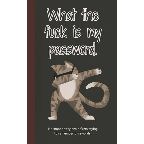 What the fuck is my password: No more shitty brain farts trying to remember passwords - Paperback