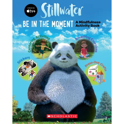 Be in the Moment: A Mindfulness Activity Book (a Stillwater and Friends Book) - Paperback