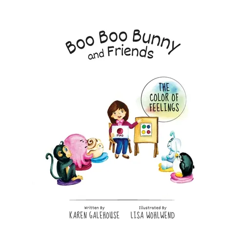 Boo Boo Bunny and Friends The Color of Feelings - Hardcover