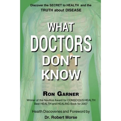 What Doctors Don't Know: The Secret to Health and the Truth about Disease - Paperback