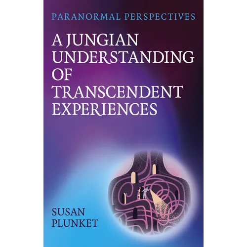 A Jungian Understanding of Transcendent Experiences - Paperback