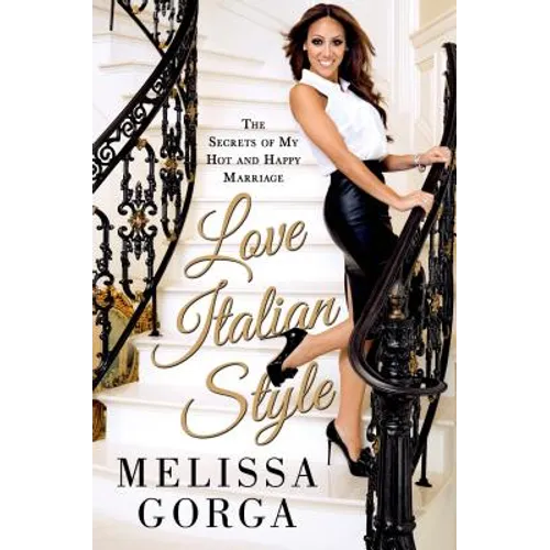Love Italian Style: The Secrets of My Hot and Happy Marriage - Paperback