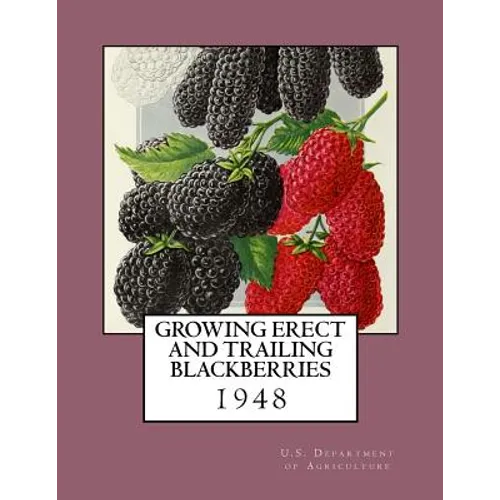 Growing Erect and Trailing Blackberries - Paperback
