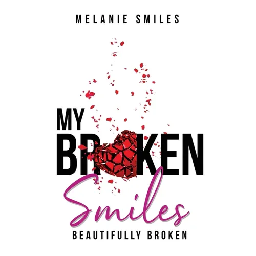 My Broken Smiles: Beautifully Broken - Paperback