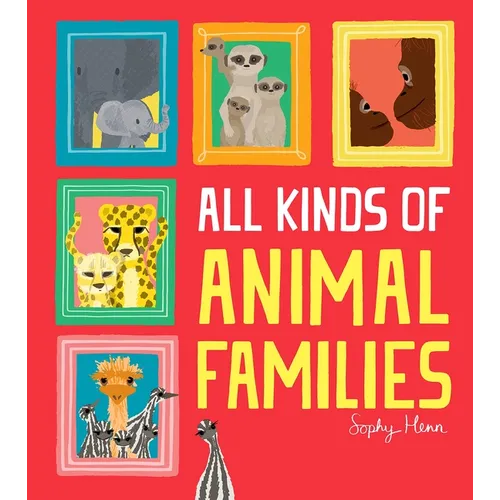 All Kinds of Animal Families - Hardcover